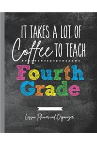 It Takes A Lot of Coffee To Teach Fourth Grade