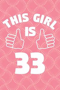 Notebook for 33 Year Old Woman - This Girl Is 33 Years Old - Womens Journal - 33rd Birthday Gift For Women
