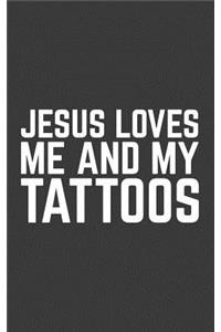 Jesus Loves Me And My Tattoos