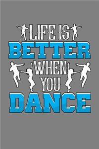 Life Is Better When You Dance