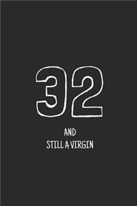 32 and still a virgin