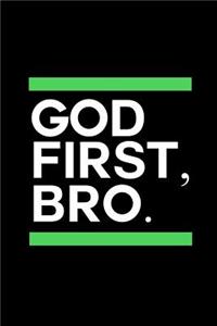 God First, Bro.
