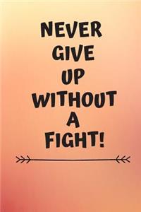 Never Give Up Without A Fight