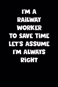 Railway Worker Notebook - Railway Worker Diary - Railway Worker Journal - Funny Gift for Railway Worker