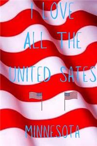 I Love All The United States Minnesota