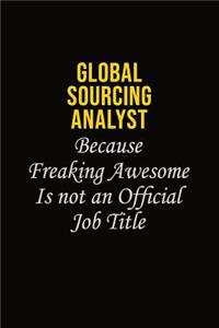 Global Sourcing Analyst Because Freaking Asweome Is Not An Official Job Title