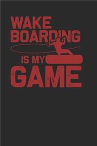 Wakeboarding Is My Game