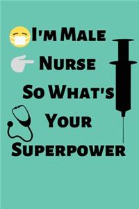 I'm Male nurse So What's Your Superpower