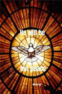 He will be our peace - Micah 5