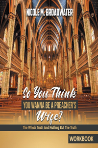 So You Think You Wanna Be A Preacher's Wife?