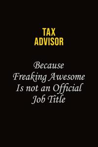 Tax Advisor Because Freaking Awesome Is Not An Official Job Title
