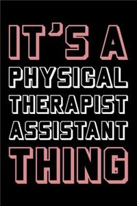 It's a Physical Therapist Assistant Thing