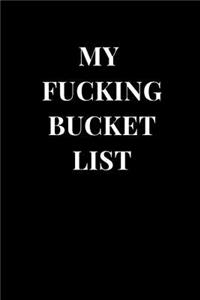 My Fucking Bucket List