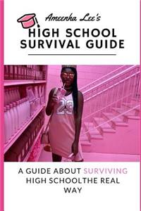 Ameenha Lee's High School Survival Guide