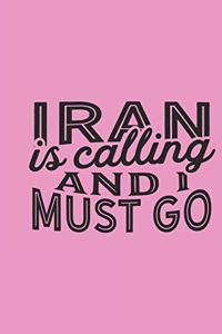 Iran Is Calling And I Must Go