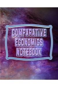 Comparative Economics Notebook: Economics Lessons Notebook, Economics Study Guide, 8x10 Journal, 120 Blank College Ruled Pages, Ideal Economics Student Gift