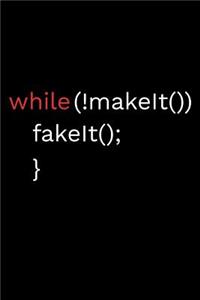 While Not Make It Fake It