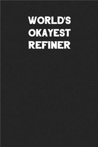 World's Okayest Refiner