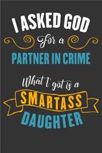 I asked God for a partner in crime. What I got is a smartass daughter.