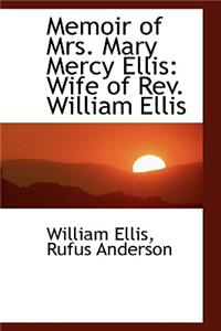 Memoir of Mrs. Mary Mercy Ellis