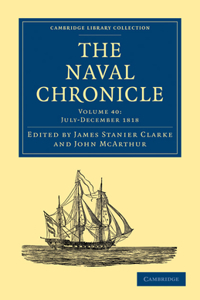 Naval Chronicle: Volume 40, July-December 1818