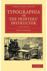 Typographia, or the Printers' Instructor 2 Volume Set