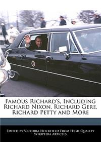 Famous Richard's, Including Richard Nixon, Richard Gere, Richard Petty and More