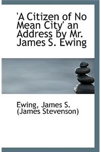 A Citizen of No Mean City