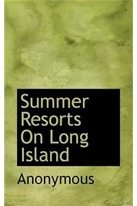 Summer Resorts on Long Island