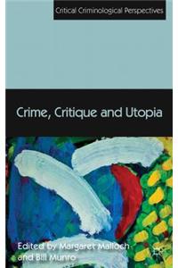 Crime, Critique and Utopia