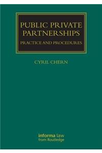 Public Private Partnerships: Practice and Procedures (Construction Practice Series)