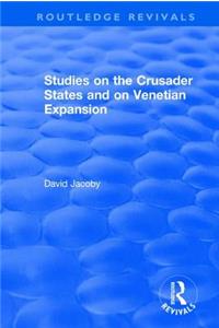 Studies on the Crusader States and on Venetian Expansion