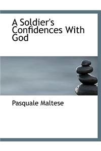 A Soldier's Confidences with God