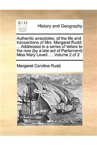 Authentic Anecdotes, of the Life and Transactions of Mrs. Margaret Rudd