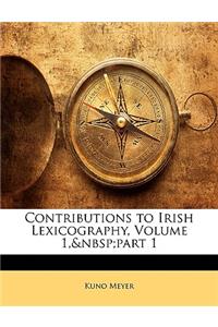 Contributions to Irish Lexicography, Volume 1, part 1