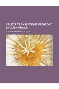 Select Translations from Old English Prose