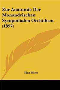 Zur Anatomie Der Monandrischen Sympodialen Orchideen (1897)
