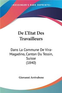 De L'Etat Des Travailleurs: Dans La Commune De Vira-Magadino, Canton Du Tessin, Suisse (1840)