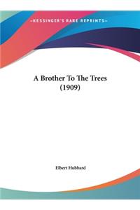 A Brother to the Trees (1909)