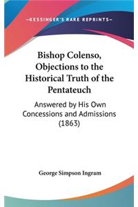 Bishop Colenso, Objections to the Historical Truth of the Pentateuch