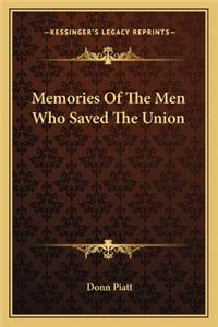 Memories Of The Men Who Saved The Union