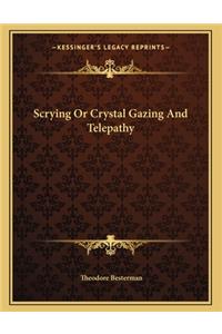Scrying Or Crystal Gazing And Telepathy