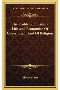 The Problem of Family Life and Economics of Government and of Religion