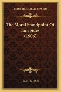 The Moral Standpoint Of Euripides (1906)