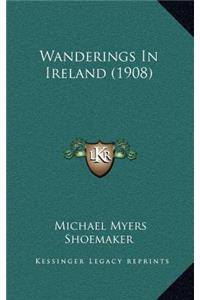 Wanderings in Ireland (1908)