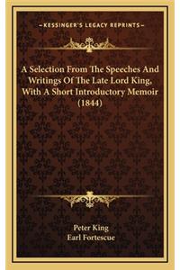 A Selection from the Speeches and Writings of the Late Lord King, with a Short Introductory Memoir (1844)