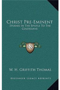 Christ Pre-Eminent