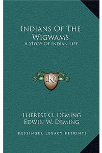 Indians of the Wigwams