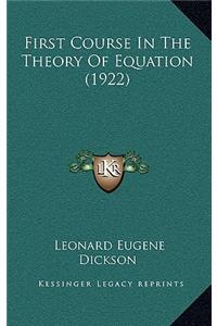 First Course in the Theory of Equation (1922)