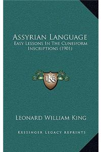 Assyrian Language: Easy Lessons In The Cuneiform Inscriptions (1901)